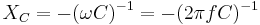 X_C = -(\omega C)^{-1} = -(2\pi f C)^{-1}\quad