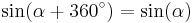 \sin(\alpha %2B 360^\circ) = \sin(\alpha)