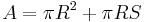 A =\pi R^2 %2B \pi R S\,