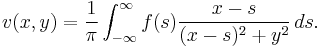 v(x,y) = \frac{1}{\pi}\int_{-\infty}^\infty f(s)\frac{x-s}{(x-s)^2%2By^2}\,ds.