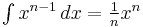 \textstyle{\int x^{n-1}\,dx = \tfrac{1}{n} x^n}