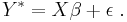 Y^* = X\beta %2B \epsilon \ .