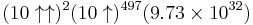 (10\uparrow\uparrow)^{2} (10\uparrow)^{497}(9.73\times 10^{32})