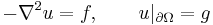  -\nabla^2 u = f, \qquad u|_{\partial\Omega} = g