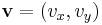  \mathbf{v} = (v_x, v_y) 