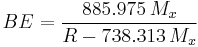 BE = \frac{885.975\,M_x}{R - 738.313\,M_x}