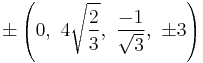 \pm\left(0,\ 4\sqrt{\frac{2}{3}},\ \frac{-1}{\sqrt{3}},\ \pm3\right)