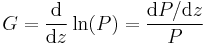 G = \frac{{\rm d}}{{\rm d}z}\ln(P)=\frac{ {\rm d}P /{\rm d} z}{P}