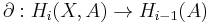 \partial�: H_{i}(X, A) \to H_{i-1}(A)