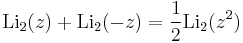 \operatorname{Li}_2(z)%2B\operatorname{Li}_2(-z)=\frac{1}{2}\operatorname{Li}_2(z^2)