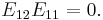 E_{12}E_{11}=0. 