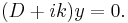  (D %2B i k) y = 0. 