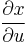 \dfrac{\partial x}{\partial u}