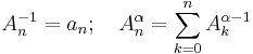 A_n^{-1}=a_n;\quad A_n^\alpha=\sum_{k=0}^n A_k^{\alpha-1}