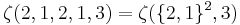 \zeta(2,1,2,1,3) = \zeta(\{2,1\}^2,3)