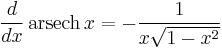 \frac{d}{dx}\, \operatorname{arsech}\,x =-\frac{1}{x\sqrt{1-x^{2}}}