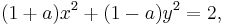 (1%2Ba)x^2%2B(1-a)y^2=2,