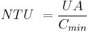 NTU \ = \frac{U A}{C_{min}}