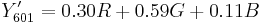 Y^\prime_{601} = 0.30R %2B 0.59G %2B 0.11B\,\!