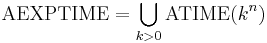 {\rm AEXPTIME}=\bigcup_{k>0}{\rm ATIME}(k^n)