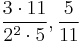 \frac{3 \cdot 11}{2^2 \cdot 5}, \frac{5}{11}