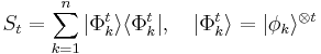 S_t = \displaystyle \sum_{k=1}^n | \Phi_k^t \rangle \langle \Phi_k^t | , \quad |\Phi_k^t\rangle = |\phi_k\rangle^{\otimes t} 