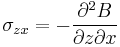 \sigma_{zx}
= -\frac{\partial^2B}{\partial z \partial x}