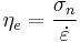 \eta_e = \frac{\sigma_n}{\dot{\varepsilon}}\,\!