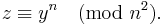 z \equiv y^n \pmod{n^2}. \, 