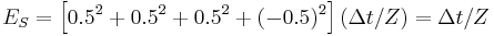 E_S = \left[0.5^2%2B0.5^2%2B0.5^2%2B(-0.5)^2\right](\Delta t/Z) = \Delta t/Z