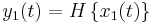 y_1(t) = H \left \{ x_1(t) \right \} 