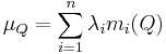 \mu_Q = \sum_{i=1}^n \lambda_i m_i(Q)