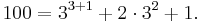 100 = 3^{3%2B1} %2B 2\cdot 3^2 %2B 1.