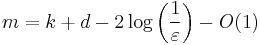 m = k %2Bd-2\log \left(\frac{1}{\varepsilon}\right) - O(1)