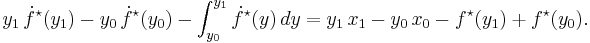  y_1 \, \dot{f}^\star(y_1) - y_0 \, \dot{f}^\star(y_0) - \int_{y_0}^{y_1} \dot{f}^\star(y) \, dy
= y_1 \, x_1 - y_0 \, x_0 - f^\star(y_1) %2B f^\star(y_0). 