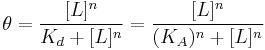  \theta = {[L]^n \over K_d %2B [L]^n} = {[L]^n \over (K_A)^n %2B [L]^n} 