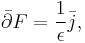 
\bar{\partial} F = \frac{1}{ \epsilon} \bar{j},
