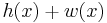 h(x) %2B w(x)