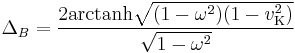 \Delta_B =\frac{2\textrm{arctanh}\sqrt{(1-\omega^{2})(1-v_\text{K}^2)}}{\sqrt{1-\omega^{2}}}