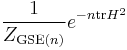  \frac{1}{Z_{\text{GSE}(n)}} e^{- n \mathrm{tr} H^2} \, 