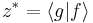 z^{*}=\langle g|f\rangle