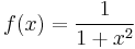  f(x) = \frac{1}{1%2Bx^2} 