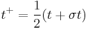 t^%2B ={1\over {2}}(t%2B\sigma t)