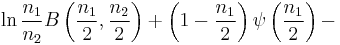 \ln \frac{n_1}{n_2} B\left(\frac{n_1}{2},\frac{n_2}{2}\right) %2B \left(1 - \frac{n_1}{2}\right) \psi\left(\frac{n_1}{2}\right) -