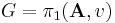 G=\pi_1(\mathbf A,v)