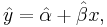  \hat y = \hat\alpha %2B \hat\beta x, \,