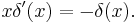 x\delta'(x) = -\delta(x).