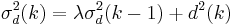 \sigma_d^2(k) = \lambda\sigma_d^2(k-1) %2B d^2(k)\,\!