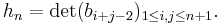 h_n = \det (b_{i%2Bj-2})_{1 \le i,j \le n%2B1}.