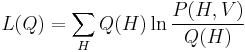  L(Q) = \sum_{H} Q(H) \ln \frac{P(H,V)}{Q(H)} 